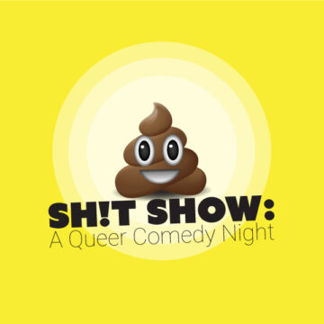 Shit Show: A Queer Comedy Night